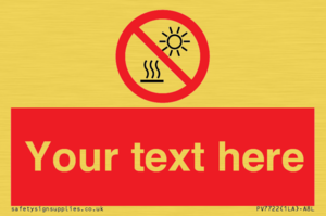 Custom prohibition Do not expose to direct sunlight or hot surface